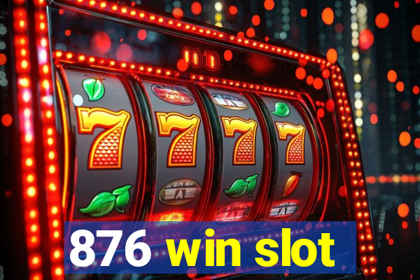 876 win slot